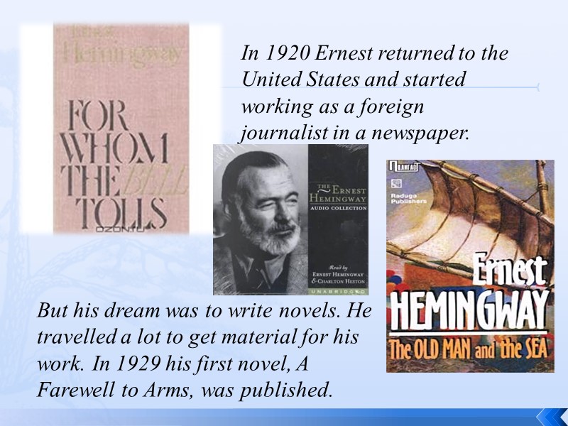 In 1920 Ernest returned to the United States and started working as a foreign